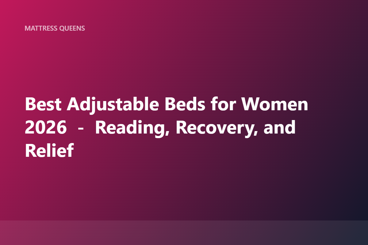 Best Adjustable Beds for Women 2026