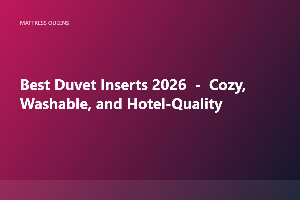 Best Duvet Inserts for Women 2026