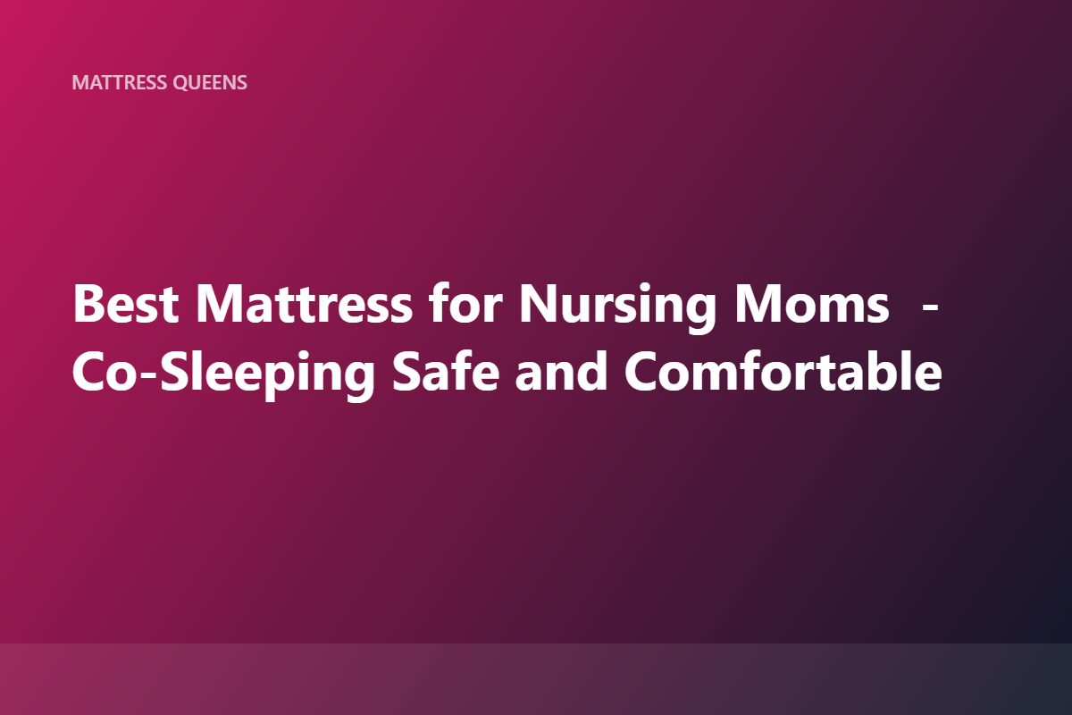 Best Mattresses for Nursing Moms 2026