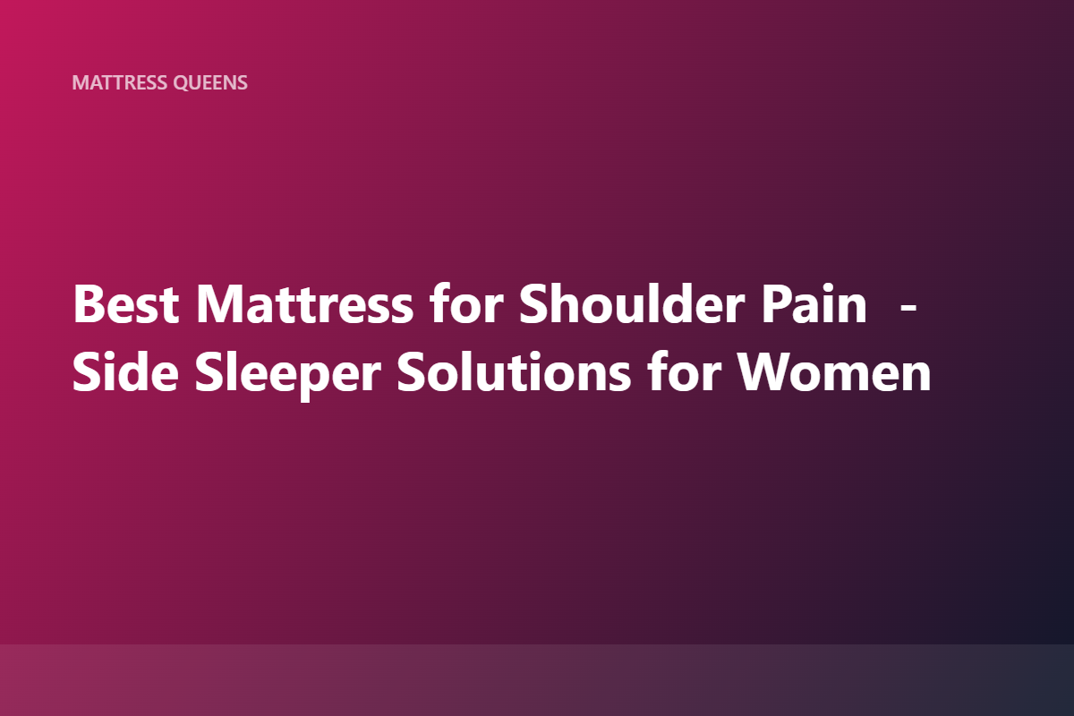 Best Mattresses for Shoulder Pain in Women 2026