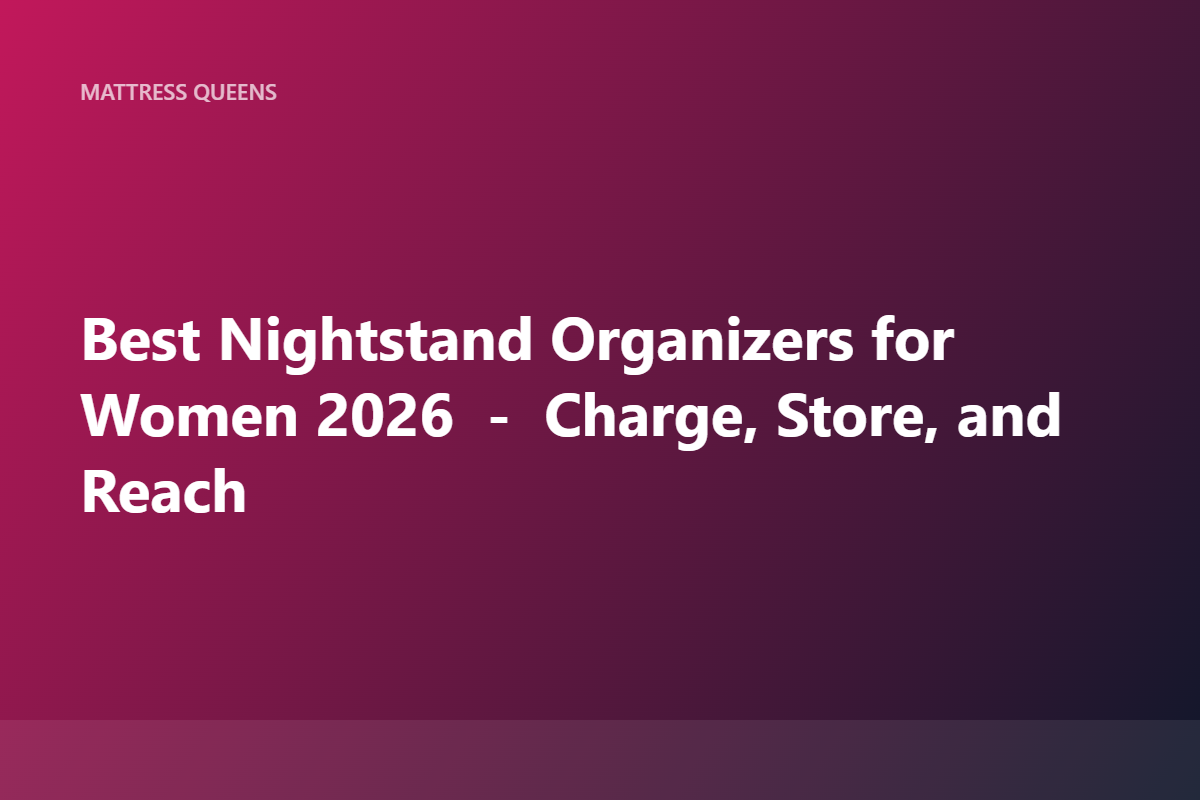 Best Nightstand Organizers for Women 2026