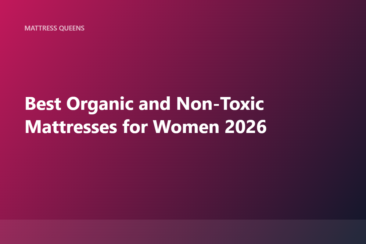 Best Organic Mattresses for Women 2026