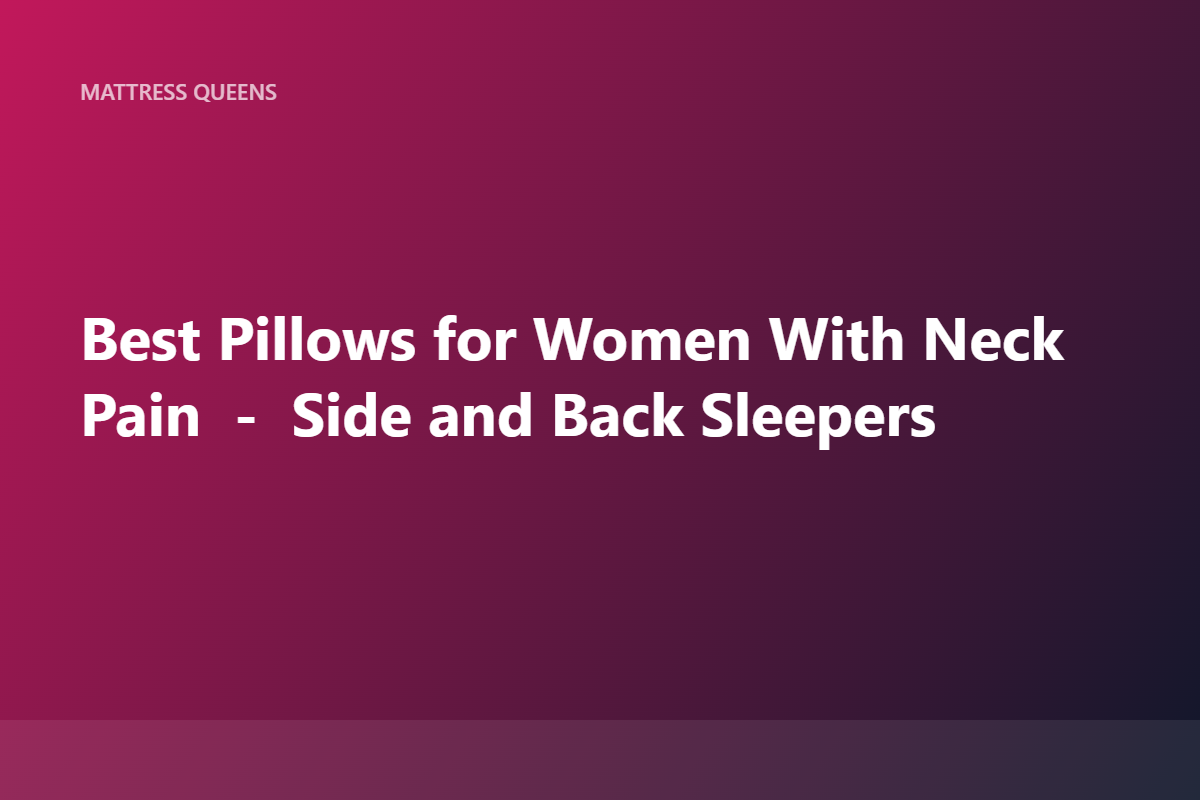 Best Pillows for Neck Pain in Women 2026