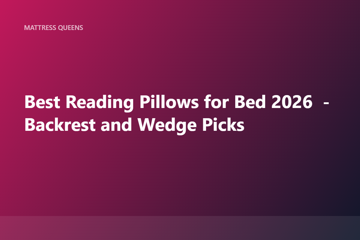 Best Reading Pillows for Bed (Women) 2026