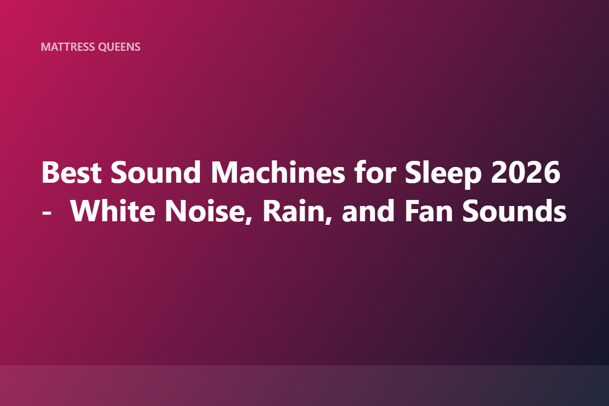 Best Sound Machines for Sleep (Women) 2026