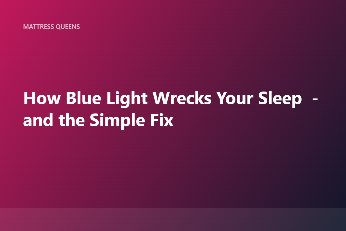 Blue Light and Sleep: What Women Need to Know 2026