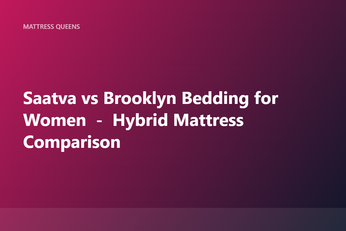 Saatva vs Brooklyn Bedding for Women 2026