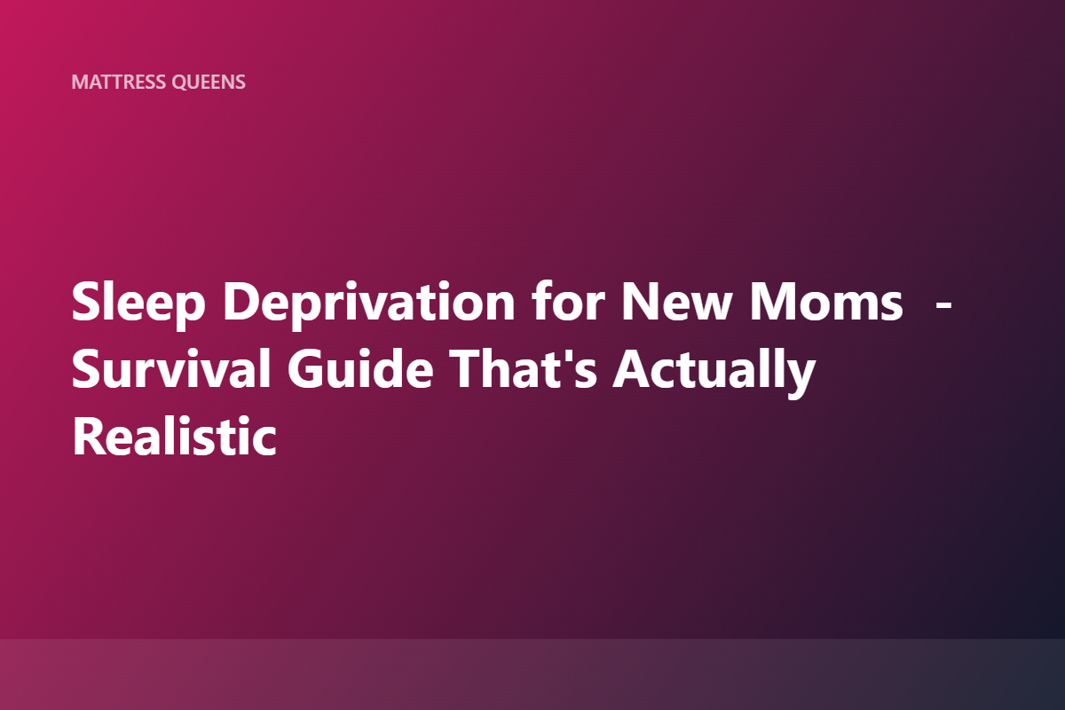 Sleep Deprivation for Moms 2026: Survival Strategies