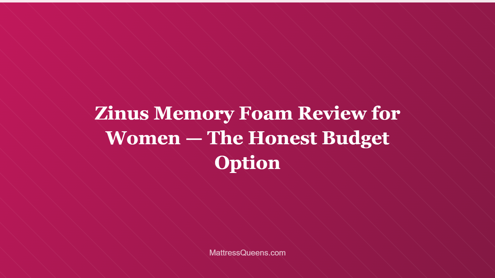 Zinus Memory Foam Review for Women — The Honest Budget Option